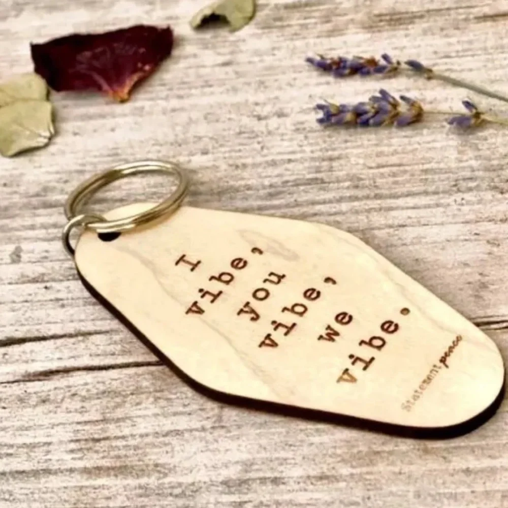I VIBE, WE ALL VIBE Handmade Organic Wood Motel Style Mantra Engraved Keychain